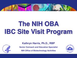 The NIH OBA IBC Site Visit Program