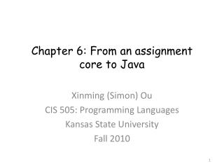 Chapter 6: From an assignment core to Java