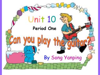 Can you play the guitar?
