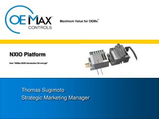 NXIO Platform f r om “OEMax NXIO Introduction CN rev4”