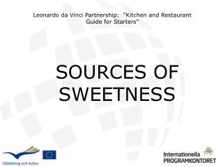 SOURCES OF SWEETNESS