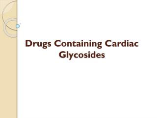 Drugs Containing Cardiac Glycosides