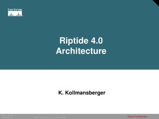 Riptide 4.0 Architecture