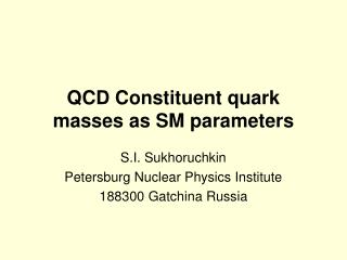 QCD Constituent quark masses as SM parameters