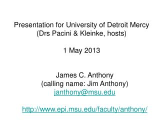 Presentation for University of Detroit Mercy (Drs Pacini &amp; Kleinke, hosts) 1 May 2013