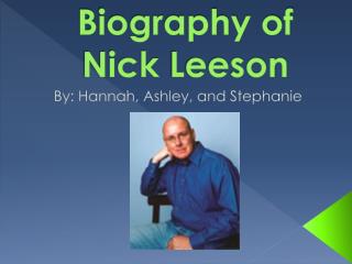 Biography of Nick Leeson