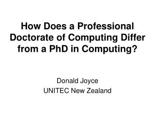 How Does a Professional Doctorate of Computing Differ from a PhD in Computing?