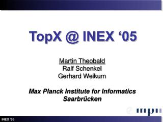 TopX @ INEX ‘05