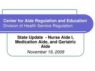 Center for Aide Regulation and Education Division of Health Service Regulation