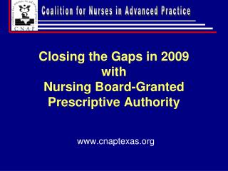 Closing the Gaps in 2009 with Nursing Board-Granted Prescriptive Authority