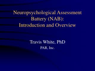 Neuropsychological Assessment Battery (NAB): Introduction and Overview