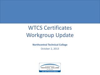 WTCS Certificates Workgroup Update