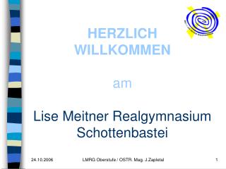HERZLICH WILLKOMMEN am Lise Meitner Realgymnasium Schottenbastei