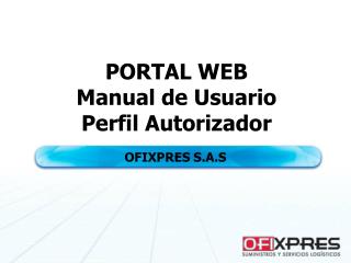 PORTAL WEB Manual de Usuario Perfil Autorizador