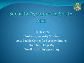 Security Dynamics in South Asia