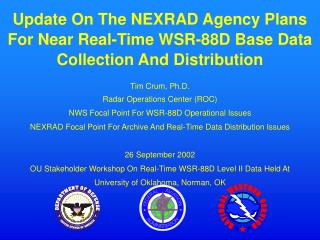 Update On The NEXRAD Agency Plans For Near Real-Time WSR-88D Base Data Collection And Distribution