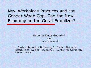 New Workplace Practices and the Gender Wage Gap. Can the New Economy be the Great Equalizer?