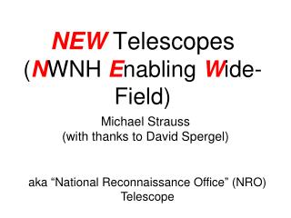 NEW Telescopes ( N WNH E nabling W ide-Field)