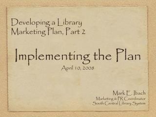 Developing a Library Marketing Plan, Part 2