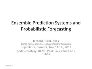 Ensemble Prediction Systems and Probabilistic Forecasting