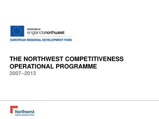 THE NORTHWEST COMPETITIVENESS OPERATIONAL PROGRAMME 2007–2013
