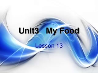 Unit3 My Food