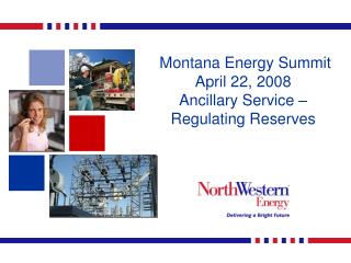 Montana Energy Summit April 22, 2008 Ancillary Service – Regulating Reserves