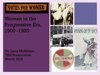 Women in the Progressive Era, 1900 -1920