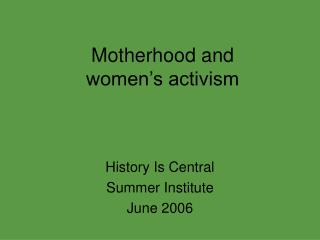 Motherhood and women’s activism