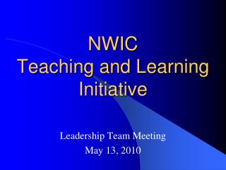 NWIC Teaching and Learning Initiative