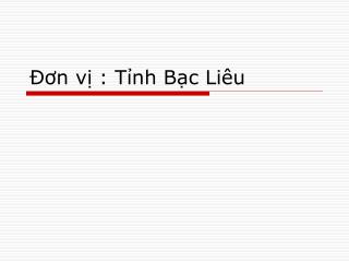 Đơn vị : Tỉnh Bạc Liêu