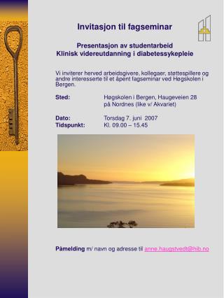 Invitasjon til fagseminar Presentasjon av studentarbeid Klinisk videreutdanning i diabetessykepleie