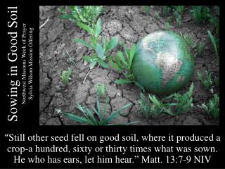 Sowing in Good Soil Northwest Missions Week of Prayer Sylvia Wilson Mission Offering