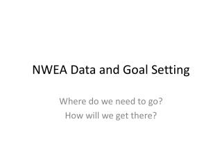 NWEA Data and Goal Setting
