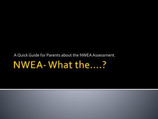 NWEA- What the….?