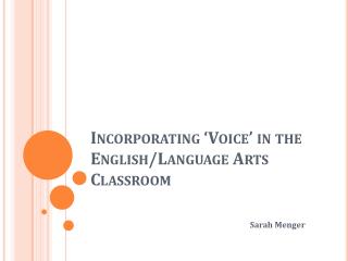 Incorporating ‘Voice’ in the English/Language Arts Classroom