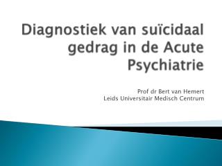 Diagnostiek van suïcidaal gedrag in de Acute Psychiatrie