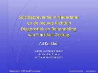 Ad Kerkhof Suicide voorkom je samen Amsterdam 31 mei GGD-ARKIN-GGZINGEEST