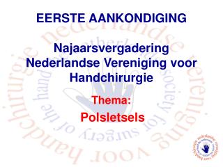 EERSTE AANKONDIGING Najaarsvergadering Nederlandse Vereniging voor Handchirurgie