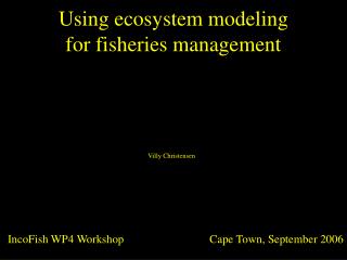 Using ecosystem modeling for fisheries management