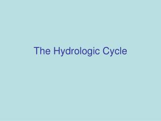 The Hydrologic Cycle
