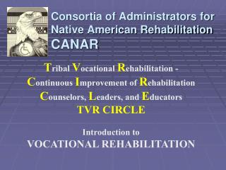 Consortia of Administrators for Native American Rehabilitation CANAR