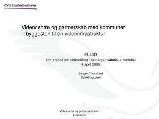 Videncentre og partnerskab med kommuner – byggesten til en videninfrastruktur