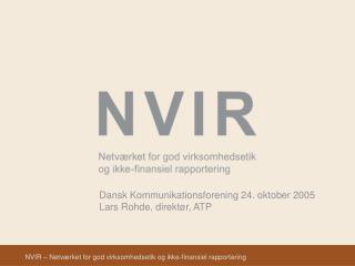 Dansk Kommunikationsforening 24. oktober 2005 Lars Rohde, direktør, ATP