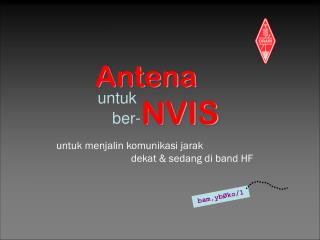 untuk menjalin komunikasi jarak dekat &amp; sedang di band HF