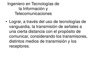 Ingeniero en Tecnologías de la Información y Telecomunicaciones