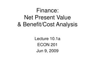 Finance: Net Present Value &amp; Benefit/Cost Analysis