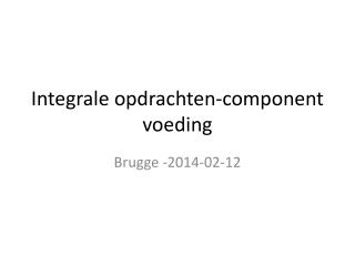 Integrale opdrachten-component voeding