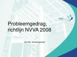 Probleemgedrag, richtlijn NVVA 2008