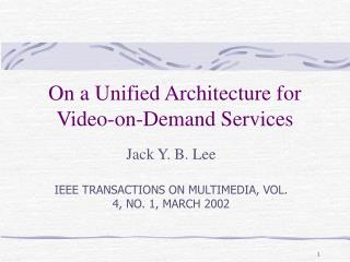 On a Unified Architecture for Video-on-Demand Services